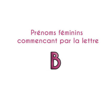 prenoms filles commencant par la lettre b