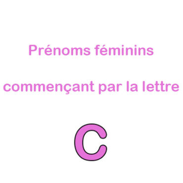 prénoms féminins commençant par la lettre C.