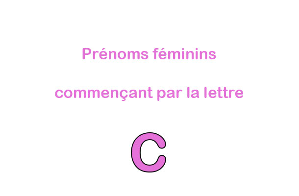prénoms féminins commençant par la lettre C.