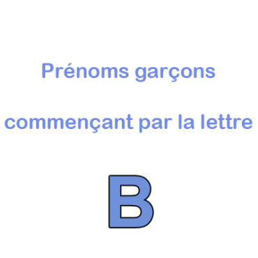 Prenoms garcons lettre B