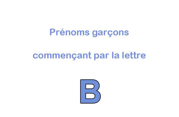 Prenoms garcons lettre B